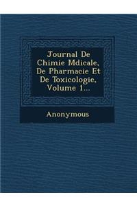 Journal de Chimie M Dicale, de Pharmacie Et de Toxicologie, Volume 1...