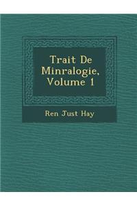 Trait de Min Ralogie, Volume 1