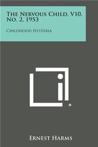 Nervous Child, V10, No. 2, 1953