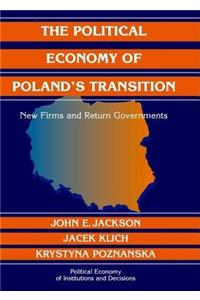 Political Economy of Poland's Transition, The: New Firms and Reform Governments