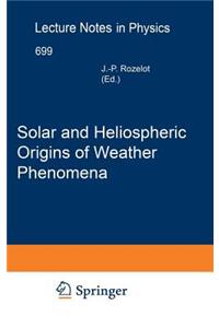 Solar and Heliospheric Origins of Space Weather Phenomena