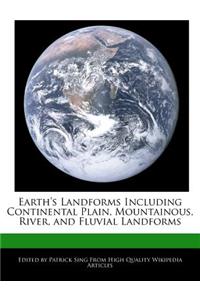 Earth's Landforms Including Continental Plain, Mountainous, River, and Fluvial Landforms