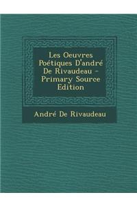 Les Oeuvres Poetiques D'Andre de Rivaudeau