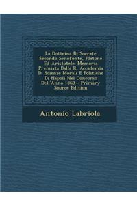 La Dottrina Di Socrate Secondo Senofonte, Platone Ed Aristotele