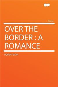 Over the Border