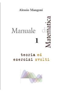 Manuale Di Matematica 1 Teoria Ed Esercizi Svolti