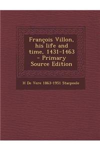 Francois Villon, His Life and Time, 1431-1463