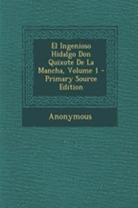 El Ingenioso Hidalgo Don Quixote de La Mancha, Volume 1