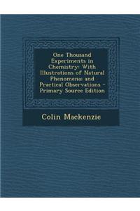 One Thousand Experiments in Chemistry