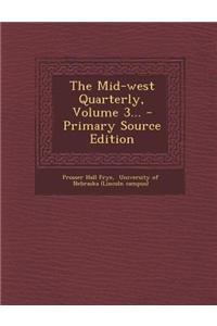 The Mid-West Quarterly, Volume 3... - Primary Source Edition