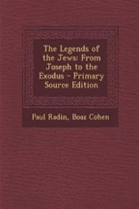 The Legends of the Jews: From Joseph to the Exodus