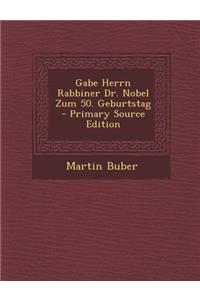 Gabe Herrn Rabbiner Dr. Nobel Zum 50. Geburtstag - Primary Source Edition