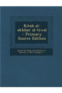 Kitab Al-Akhbar Al-Tiwal - Primary Source Edition