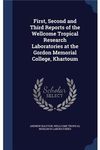 First, Second and Third Reports of the Wellcome Tropical Research Laboratories at the Gordon Memorial College, Khartoum