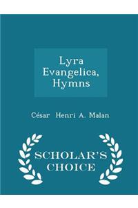 Lyra Evangelica, Hymns - Scholar's Choice Edition