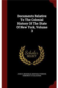 Documents Relative to the Colonial History of the State of New York, Volume 3