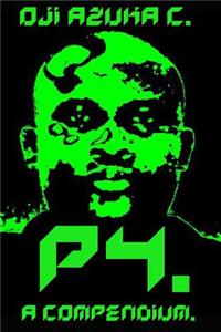 P4 (A Compendium)
