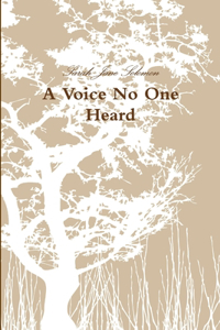 Voice No One Heard