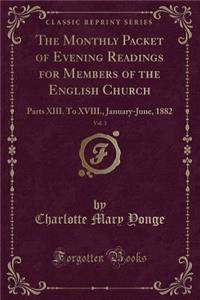 The Monthly Packet of Evening Readings for Members of the English Church, Vol. 3: Parts XIII. to XVIII., January-June, 1882 (Classic Reprint)