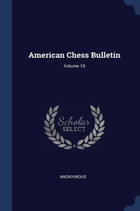 American Chess Bulletin; Volume 10