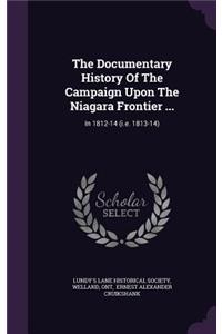 The Documentary History Of The Campaign Upon The Niagara Frontier ...
