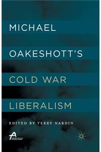 Michael Oakeshott’s Cold War Liberalism