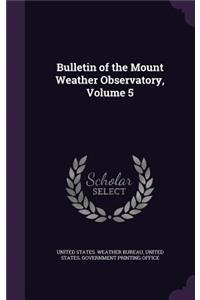 Bulletin of the Mount Weather Observatory, Volume 5