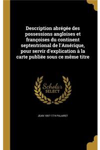 Description abrégée des possessions angloises et françoises du continent septentrional de l'Amérique, pour servir d'explication à la carte publiée sous ce même titre