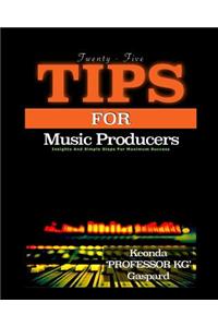 25 Tips For Music Producers