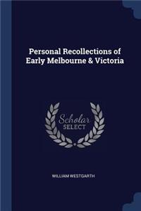 Personal Recollections of Early Melbourne & Victoria