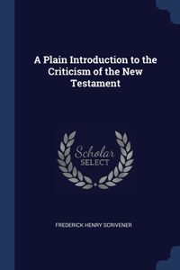 A PLAIN INTRODUCTION TO THE CRITICISM OF