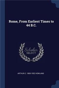 Rome, From Earliest Times to 44 B.C.