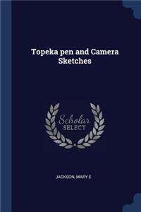 Topeka pen and Camera Sketches