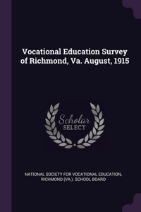 Vocational Education Survey of Richmond, Va. August, 1915