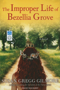 The Improper Life of Bezellia Grove