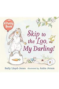 Skip to the Loo! A Potty Book