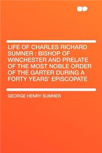 Life of Charles Richard Sumner