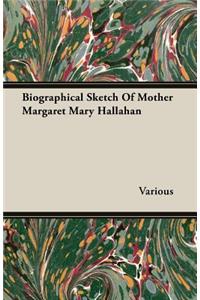 Biographical Sketch of Mother Margaret Mary Hallahan