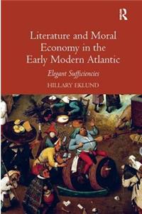 Literature and Moral Economy in the Early Modern Atlantic