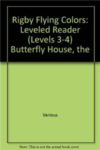 The Butterfly House: Rigby Flying Colors - Individual Student Edition