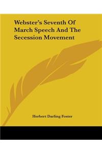 Webster's Seventh Of March Speech And The Secession Movement