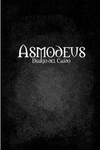 Asmodeus, Diario Del Caido