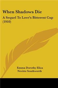 When Shadows Die