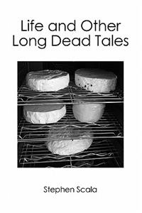 Life and Other Long Dead Tales