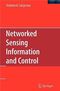 Networked Sensing Information and Control