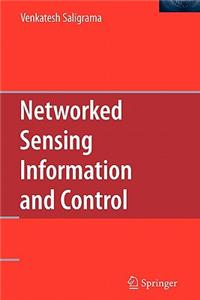 Networked Sensing Information and Control