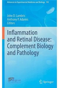 Inflammation and Retinal Disease: Complement Biology and Pathology