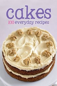 Cakes 100 Everyday Recipes