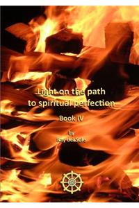 Light on the path to spiritual perfection - Book IV