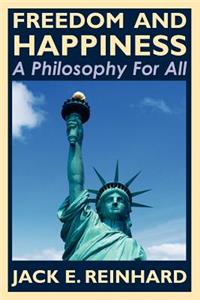 Freedom and Happiness - A Philosophy For All